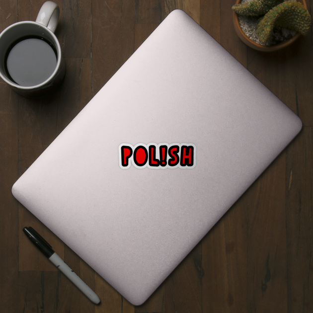 Polish by MessageOnApparel